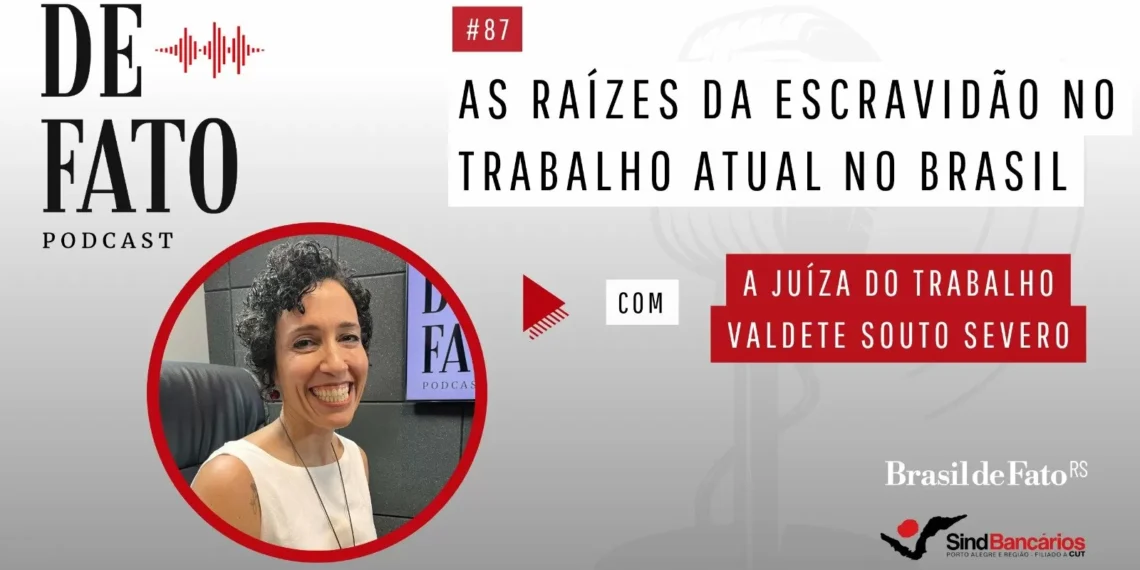 Podcast De Fato #87 | Com a juíza do trabalho Valdete Souto Severo